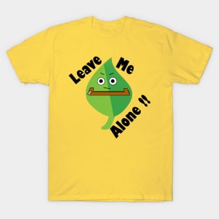 Leave Me Alone - Typography Design T-Shirt